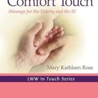 Livre "Comfort Touch: Massage for the Elderly and the Ill (Volume 1)"