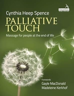 Palliative Touch: Massage for People at the End of Life 1 Livre "Palliative Touch: Massage for People at the End of Life"