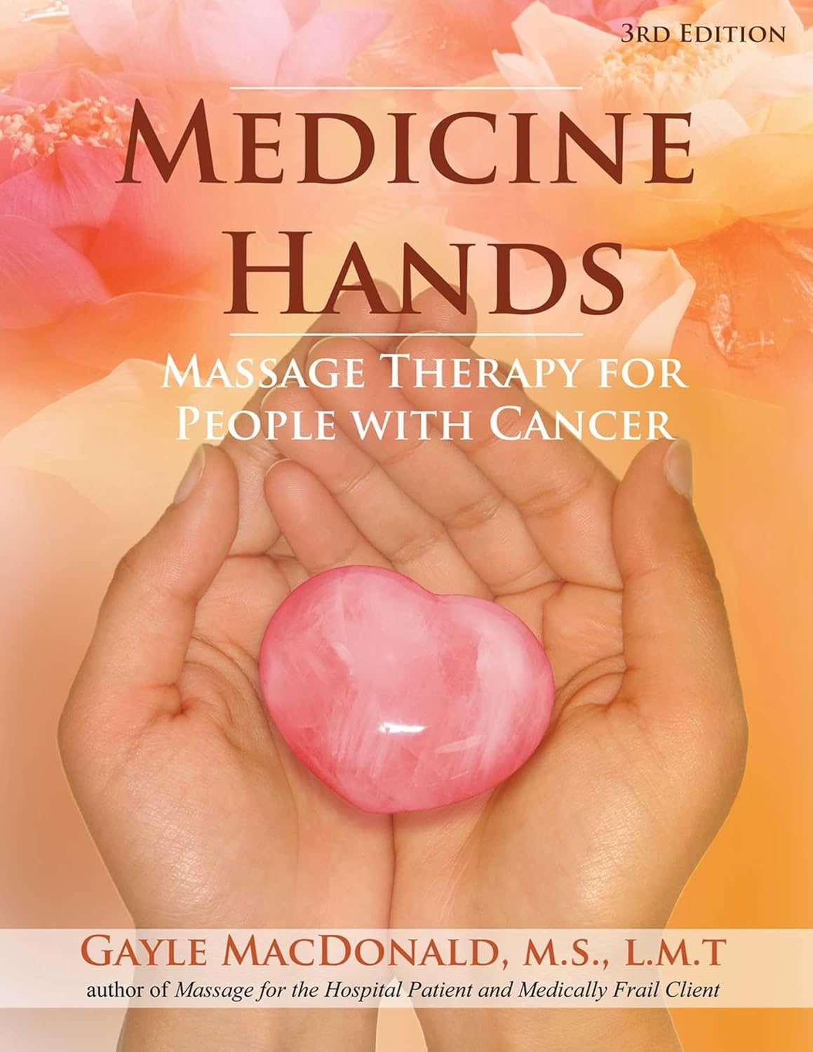Medicine Hands: Massage Therapy for People with Cancer 1 Livre "Medicine Hands: Massage Therapy for People with Cancer"