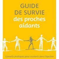Guide de survie des proches aidants: Conseils pratiques pour soutenir sans s'épuiser