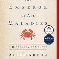 The Emperor of All Maladies: A Biography of Cancer