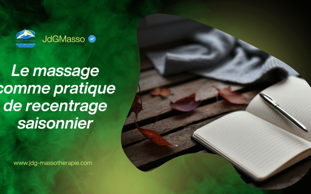 Le massage comme pratique de recentrage saisonnier