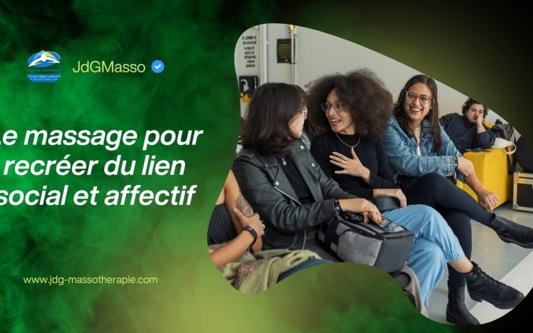 Le massage pour recréer du lien social et affectif
