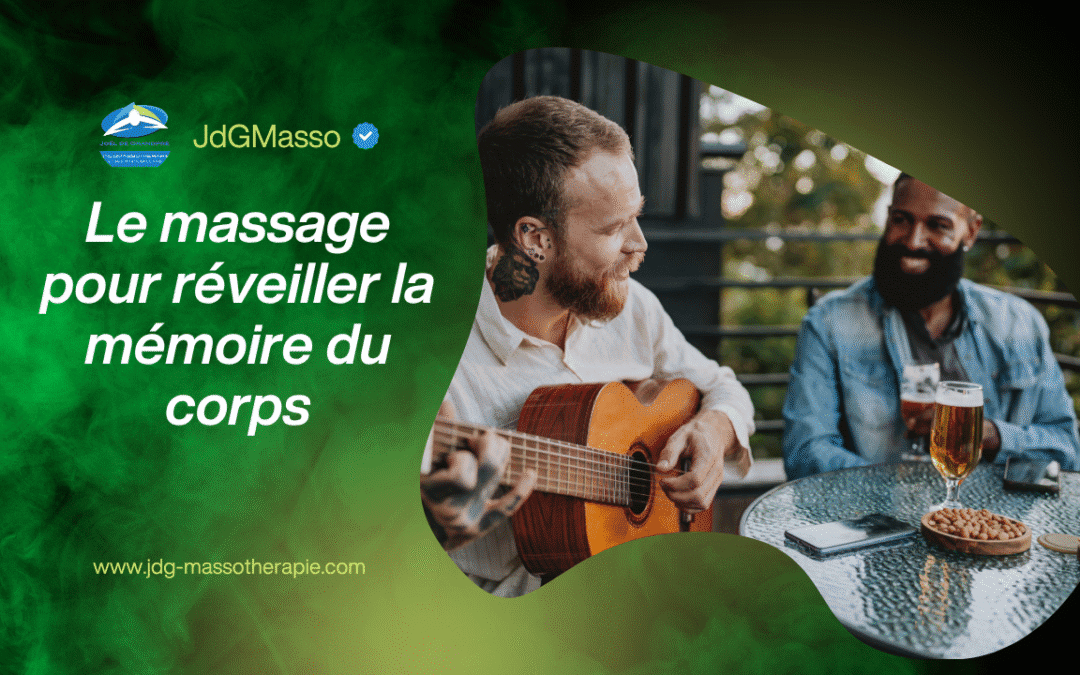 Le massage pour réveiller la mémoire du corps