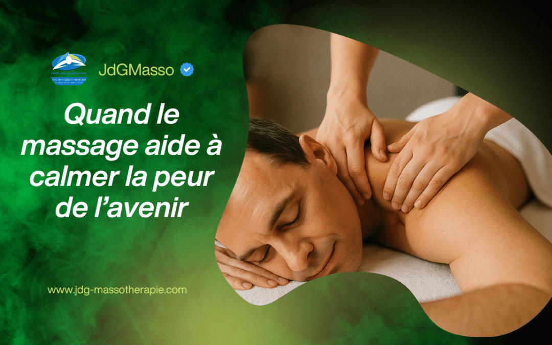 Quand le massage aide à calmer la peur de l’avenir