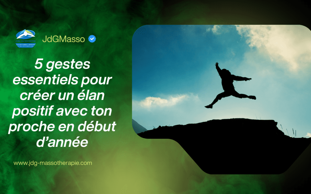 5 gestes essentiels pour créer un élan positif avec ton proche en début d’année