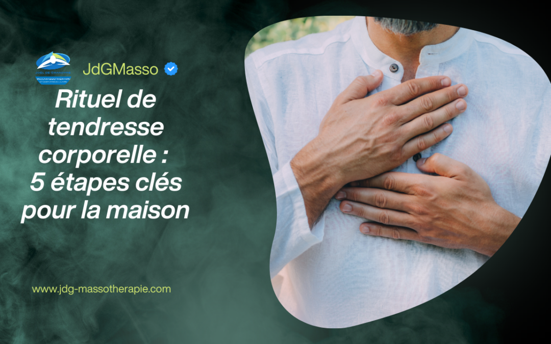 Rituel de tendresse corporelle : 5 étapes clés pour la maison
