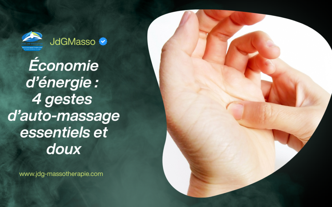 Économie d’énergie : 4 gestes d’auto-massage essentiels et doux