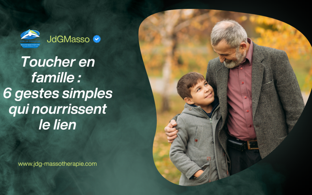 Toucher en famille : 6 gestes simples qui nourrissent le lien