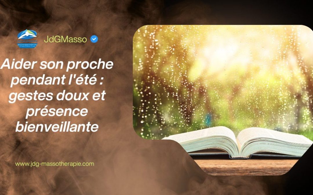Aider son proche pendant l&rsquo;été : gestes doux et présence bienveillante