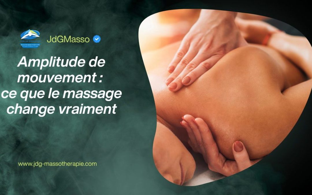 Amplitude de mouvement : ce que le massage change vraiment