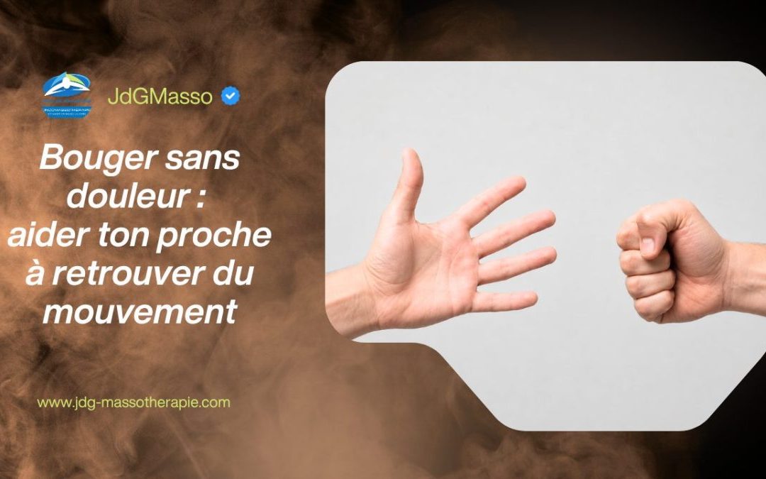 Bouger sans douleur : aider ton proche à retrouver du mouvement