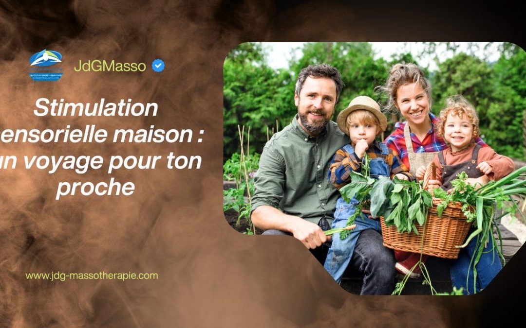 Stimulation sensorielle maison : un voyage pour ton proche