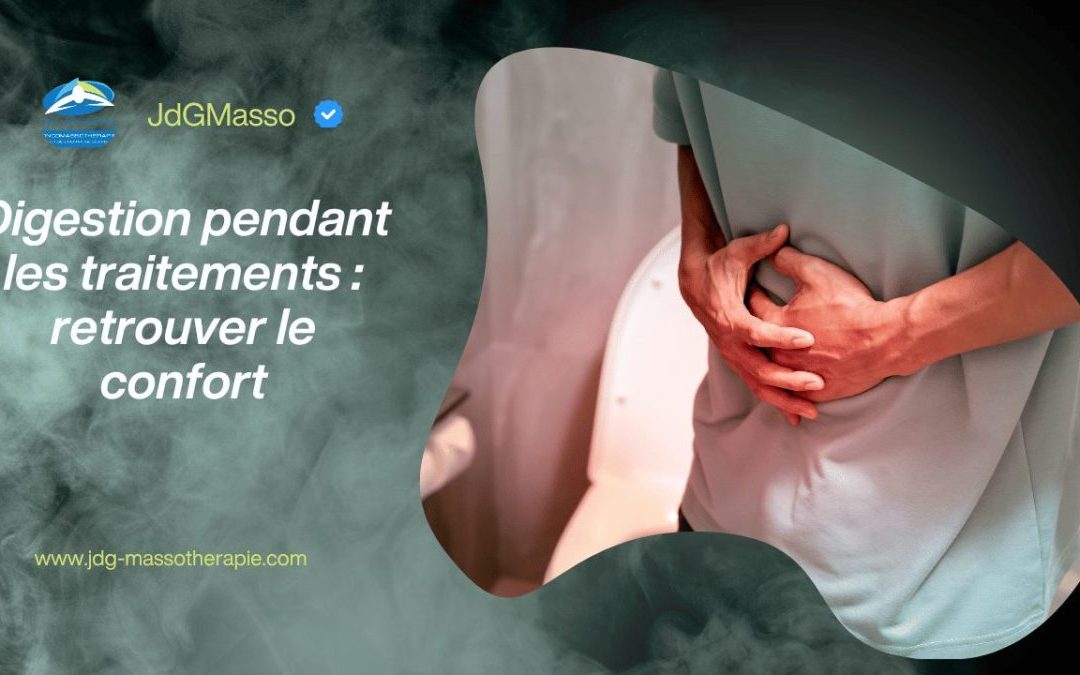 Digestion pendant les traitements : retrouver le confort