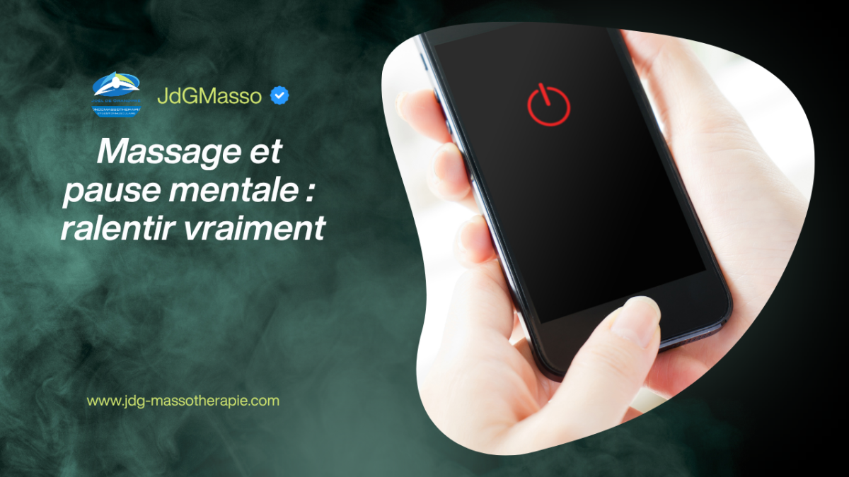 Massage et pause mentale : ralentir vraiment