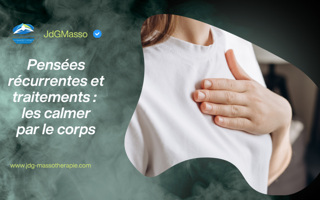 Pensées récurrentes et traitements contre le cancer : le massage et le travail corporel peuvent aider à apaiser le corps et favoriser le calme.